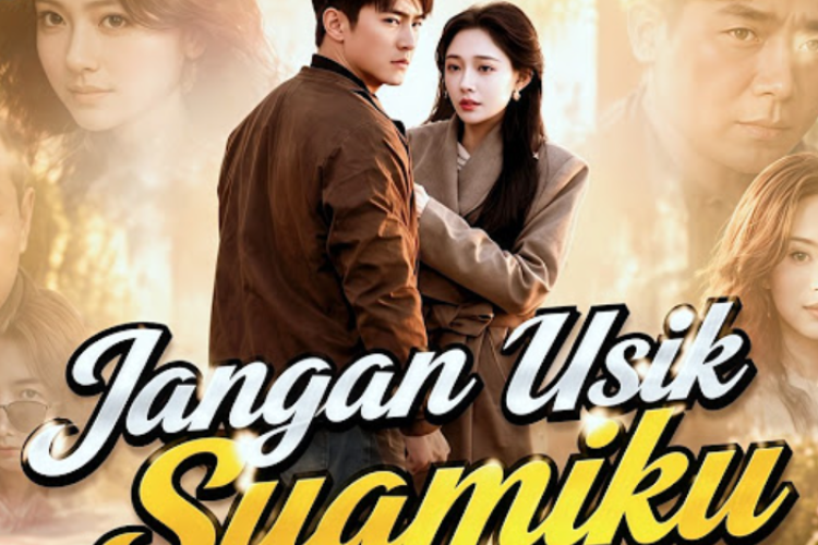 Link Nonton Drama China Jangan Usik Suamiku (2026) Episode 63-64 Subtitle Indo, Nisa Berada di Ambang Kebimbangan