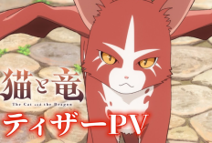 Sinopsis dan Jadwal Tayang The Cat And The Dragon (2026), Anime Terbaru Jelajahi Dunia Hewan Bersama Lyra!