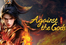 Link Nonton Against The Gods Season 2 (2026) Full Episode Subtitle Indonesia, Sang Bijak Obat Yun Gu Menemui Ajalnya Secara Tragis