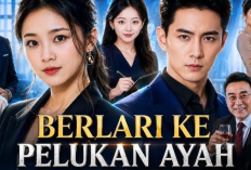 Link Nonton Berlari Ke Pelukan Ayah (2026) Episode 62-63 Sub Indo, Cindy Jatuh Di Tangan Seorang Asing