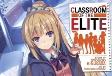 Link Baca Novel Classroom Of The Elite Full Chapter Bahasa Indonesia, Upaya Iyotaka Ayanokōji Ungkap Kebenaran di Sekolahnya