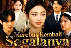 Link Nonton Merebut Kembali Segalanya (2026) Full Episode Sub Indonesia, Antara Cinta dan Kuasa